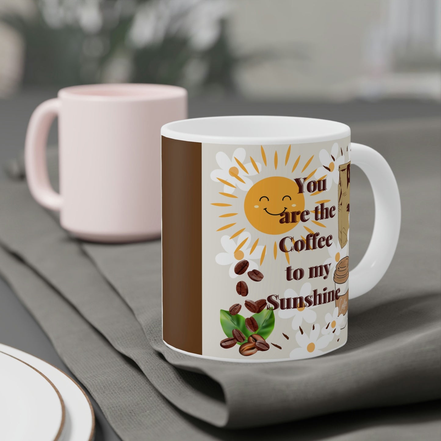 Ceramic Mugs (11oz15oz20oz) with print of my original design..You are the coffee to my sunshine Dark Brown