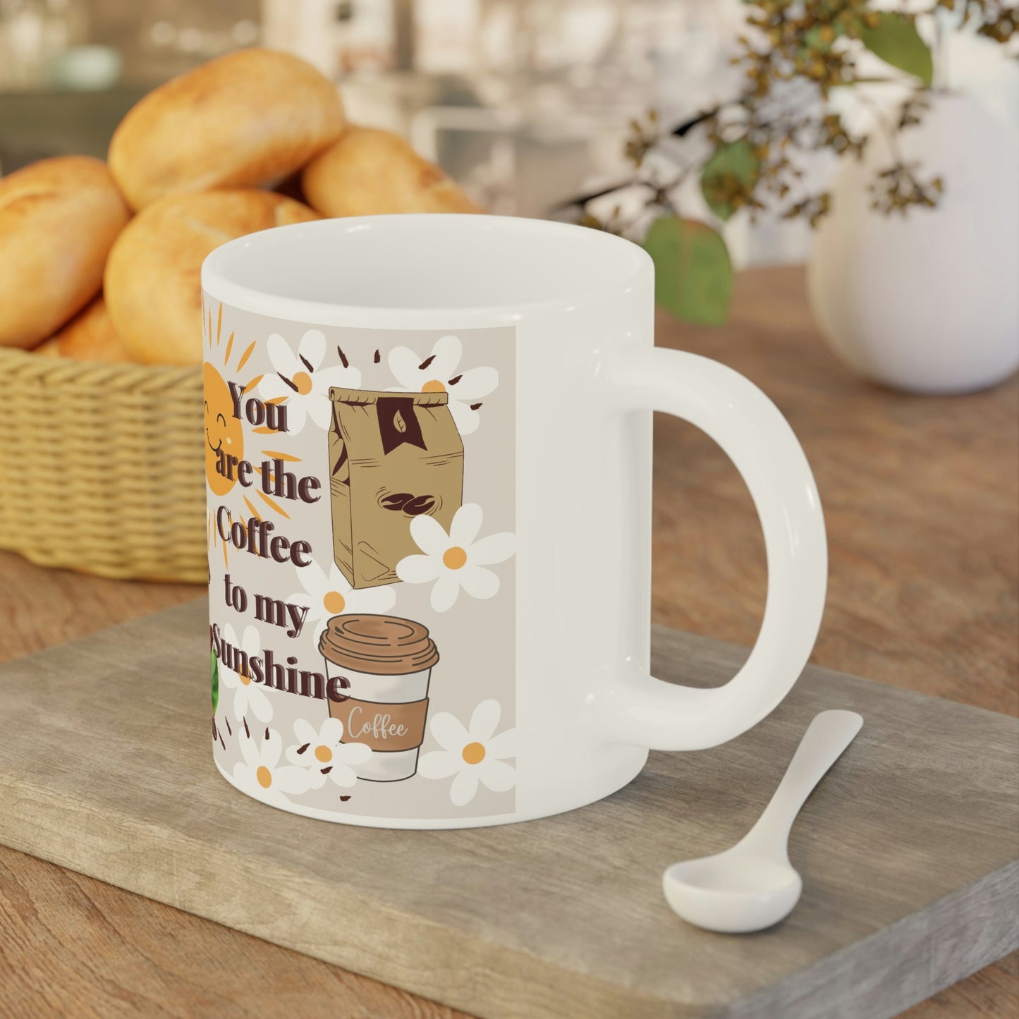 Ceramic Mugs (11oz15oz20oz) with print of my original design..You are the coffee to my sunshine Dark Brown